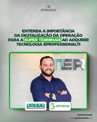 Entenda a importância da digitalização da operação para a Super Terminais ao adquirir tecnologia eProfessionalTI